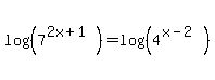 log%28%287%5E%282x%2B1%29%29%29=log%28%284%5E%28x-2%29%29%29