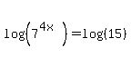 log%28%287%5E%284x%29%29%29+=+log%28%2815%29%29