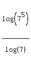 log%28%287%5E5%29%29%2Flog%28%287%29%29
