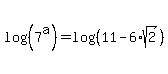 log%28%287%5Ea%29%29+=+log%28%2811-6%2Asqrt%282%29%29%29