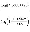 log%28%287.50854478%29%29%2Flog%28%281%2B0.05624%2F365%29%29