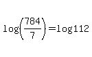 log%28%28784%2F7%29%29+=+log%28112%29
