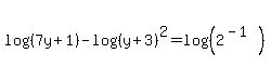 log%28%287y+%2B+1%29%29+-+log%28%28y%2B3%29%5E2%29=+log%28%282%5E%28-1%29%29%29
