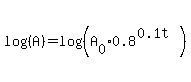 log%28%28A%29%29=log%28%28A%5B0%5D%2A0.8%5E%280.1t%29%29%29