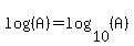 log%28%28A%29%29=log%2810%2C%28A%29%29