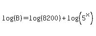 log%28%28B%29%29=log%28%288200%29%29%2Blog%28%285%5Ex%29%29
