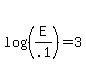 log%28%28E%2F.1%29%29+=+3