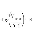 log%28%28V%5Bmax%5D%2F0.1%29%29=3