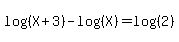 log%28%28X%2B3%29%29-log%28%28X%29%29=log%28%282%29%29
