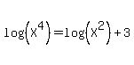 log%28%28X%5E4%29%29=log%28%28X%5E2%29%29%2B3