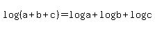 log%28%28a%2Bb%2Bc%29%29=loga%2Blogb%2Blogc