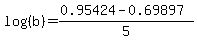 log%28%28b%29%29=%280.95424-0.69897%29%2F5