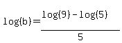 log%28%28b%29%29=%28log%28%289%29%29-log%28%285%29%29%29%2F5