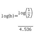 log%28%28b%29%29=log%28%281%2F2%29%29%2F4.536
