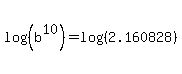 log%28%28b%5E10%29%29=log%28%282.160828%29%29