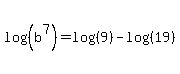 log%28%28b%5E7%29%29=log%28%289%29%29-log%28%2819%29%29