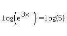 log%28%28e%5E%283x%29%29%29+=+log%28%285%29%29