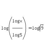 log%28%28log%28x%29%2Flog%285%29%29%29=log%28sqrt%289%29%29