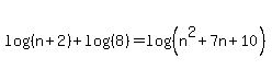 log%28%28n%2B2%29%29+%2B+log%28%288%29%29+=+log%28%28n%5E2+%2B+7n+%2B+10%29%29