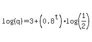 log%28%28q%29%29=3%2B%280.8%5Et%29log%28%281%2F2%29%29