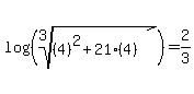 log%28%28root%283%2C+%284%29%5E2%2B21%284%29%29%29%29=2%2F3