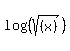 log%28%28sqrt%28%28x%29%29%29%29