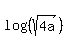 log%28%28sqrt%284a%29%29%29