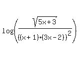 log%28%28sqrt%285x%2B3%29%2F%28%28x%2B1%29%2A%283x-2%29%29%5E2%29%29