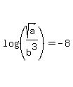 log%28%28sqrt%28a%29%2Fb%5E3%29%29+=+-8