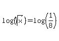 log%28%28sqrt%28x%29%29%29+=+log%28%281%2F8%29%29