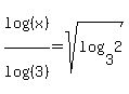 log%28%28x%29%29%2Flog%28%283%29%29=sqrt%28log%283%2C2%29%29