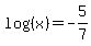 log%28%28x%29%29=-5%2F7