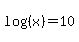 log%28%28x%29%29=10