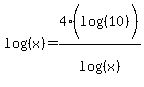 log%28%28x%29%29=4%2A%28log%28%2810%29%29%29%2Flog%28%28x%29%29