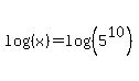 log%28%28x%29%29=log%28%285%5E10%29%29