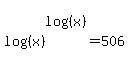 log%28%28x%29%29%5Elog%28%28x%29%29+=+506