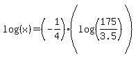 log%28%28x%29%29+=%28-1%2F4%29%28log%28%28+175%2F3.5%29%29%29