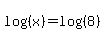 log%28%28x%29%29+=+log%28%288%29%29