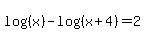 log%28%28x%29%29+-+log%28%28x+%2B+4%29%29+=+2