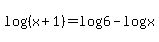 log%28%28x%2B1%29%29+=+log%286%29-+log%28x%29