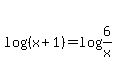 log%28%28x%2B1%29%29+=+log%286%2Fx%29