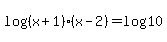 log%28%28x%2B1%29%2A%28x-2%29%29+=+log%2810%29