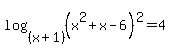 log%28%28x%2B1%29%2C%28x%5E2%2Bx-6%29%5E2%29+=+4