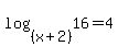 log%28%28x%2B2%29%2C+16%29=4