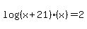 log%28%28x%2B21%29%28x%29%29=2