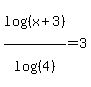 log%28%28x%2B3%29%29%2Flog%28%284%29%29=3