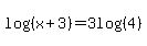 log%28%28x%2B3%29%29=3log%28%284%29%29