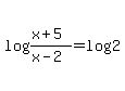 log%28%28x%2B5%29%2F%28x-2%29%29=log%282%29