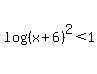 log%28%28x%2B6%29%5E2%29%3C1