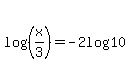 log%28%28x%2F3%29%29=-2log%2810%29